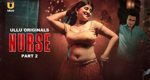 Nurse 2024 Ullu Originals Hindi Hot Web Series Episode 6