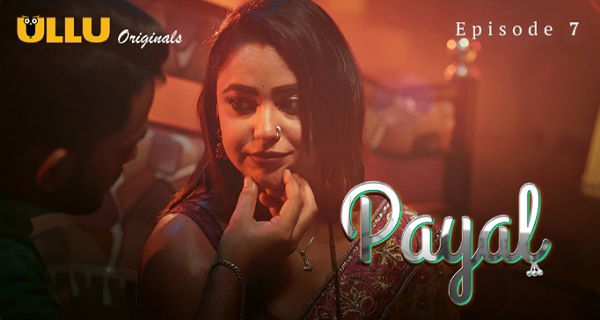 Payal 2024 Ullu Originals Hindi Porn Web Series Episode 7